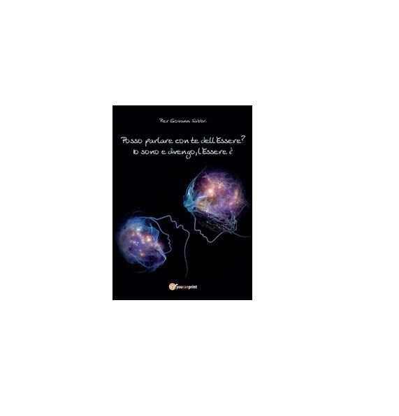 Posso parlare con te dell?Essere? - Pier Giovanni Fabbri, 2015, …