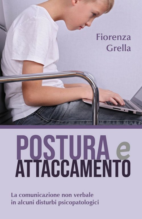 Postura e attaccamento. La comunicazione non verbale in alcuni disturbi