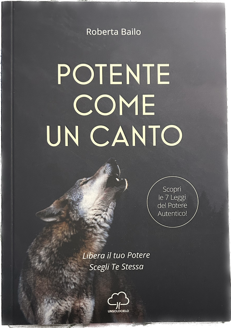 Potente come un canto. Libera il tuo potere, scegli te …