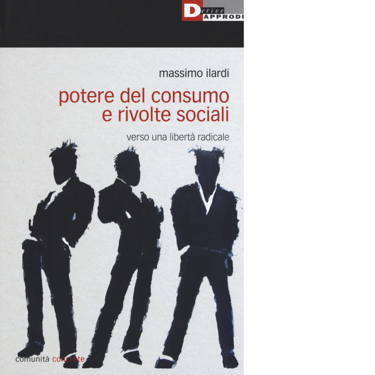 POTERE DEL CONSUMO E RIVOLTE SOCIALI di MASSIMO ILARDI - …