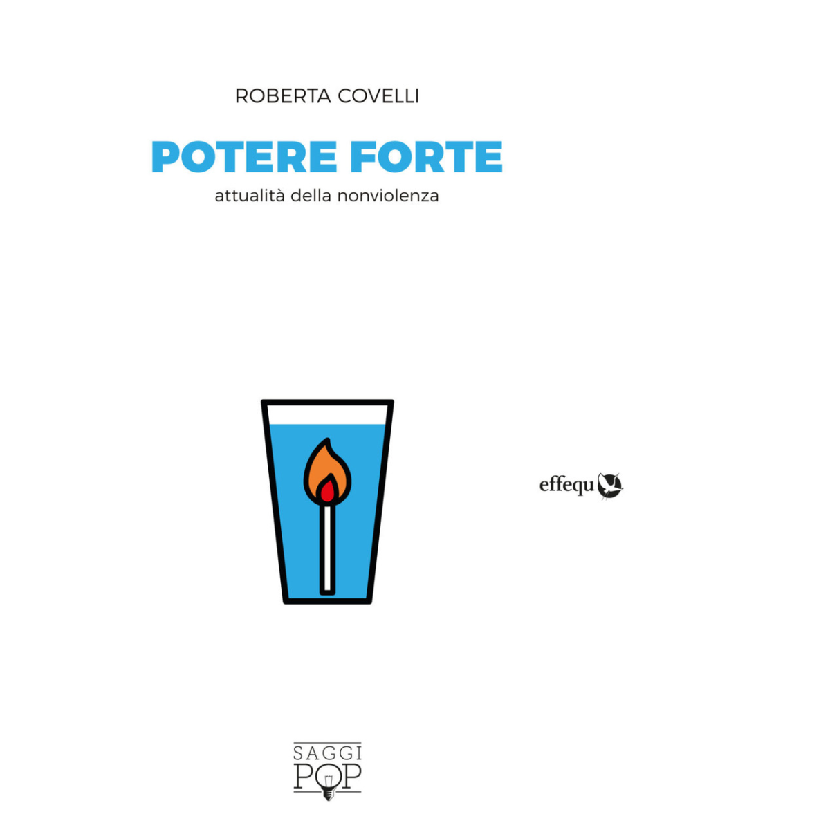 POTERE FORTE di Covelli Roberta - Effequ, 2019