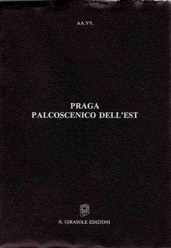 Praga palcoscenico dell?est di Aa.vv., 1992, Il Girasole Edizioni