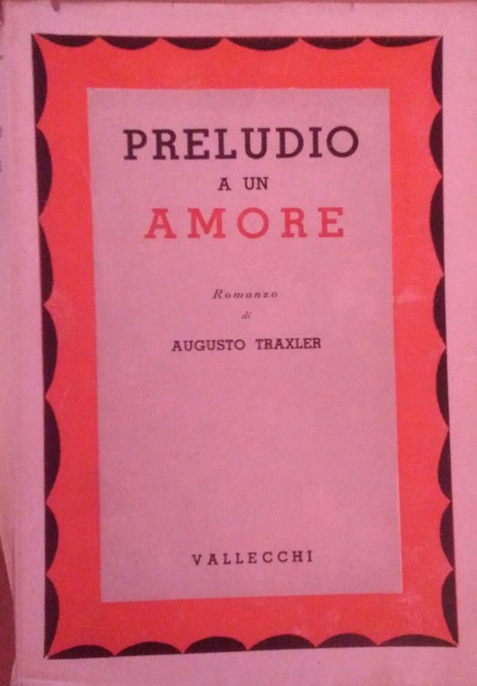 Preludio a un amore- Augusto Traxler, 1938, Vallecchi - S | Immagine Gallery 2