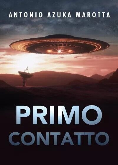 Primo contatto di Antonio Azuka Marotta, 2023, Youcanprint