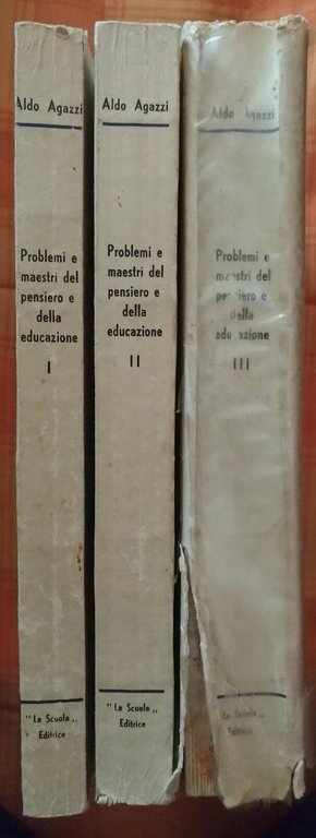 Problemi e maestri del pensiero e della educazione Vol.I-II-III - …