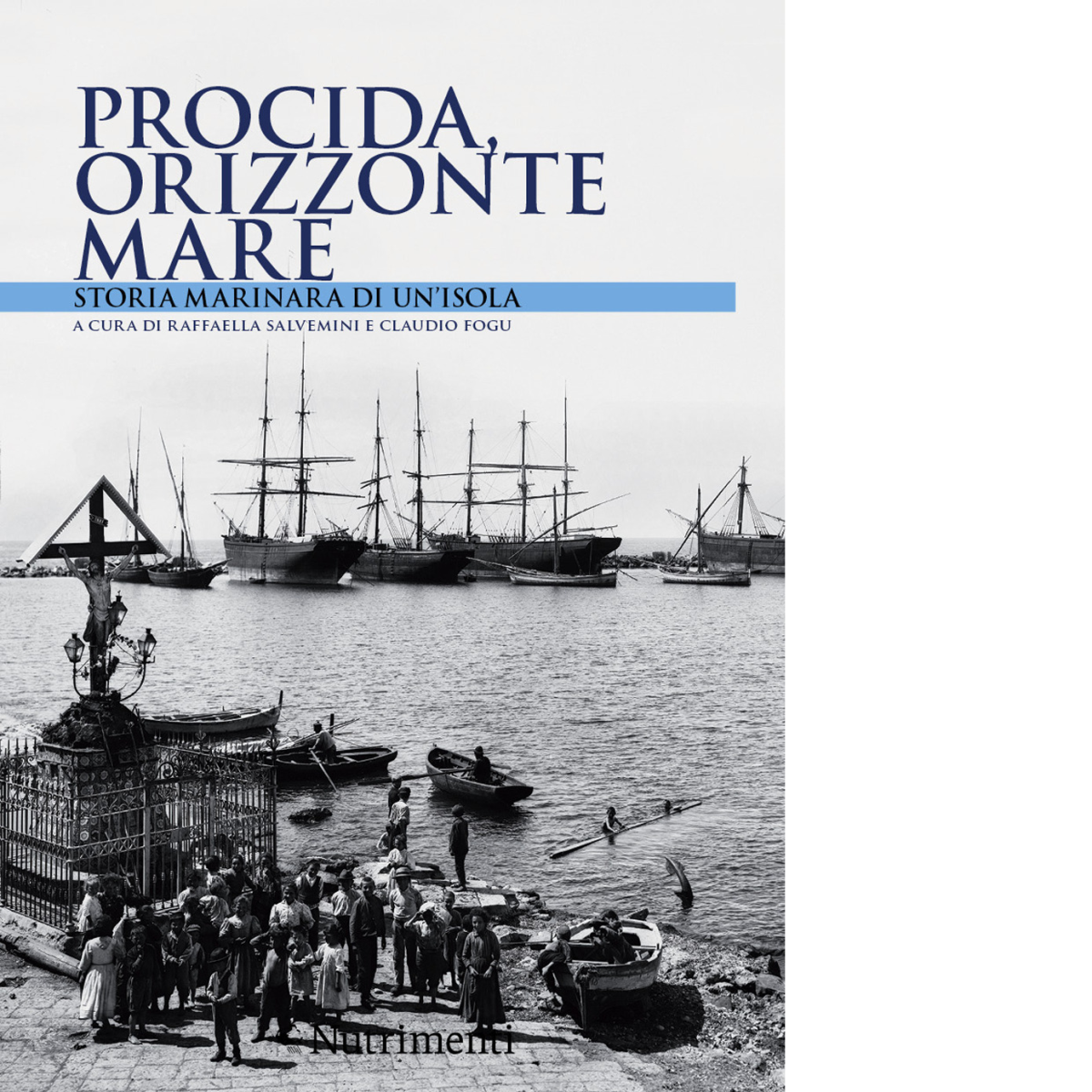 Procida orizzonte mare. Storia marinara di un'isola a cura di …