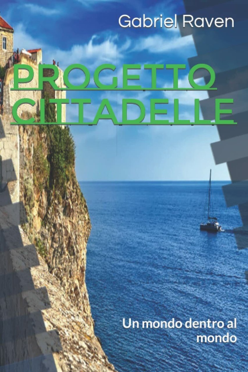 Progetto Cittadelle: Un mondo dentro al mondo di Gabriel Raven, …