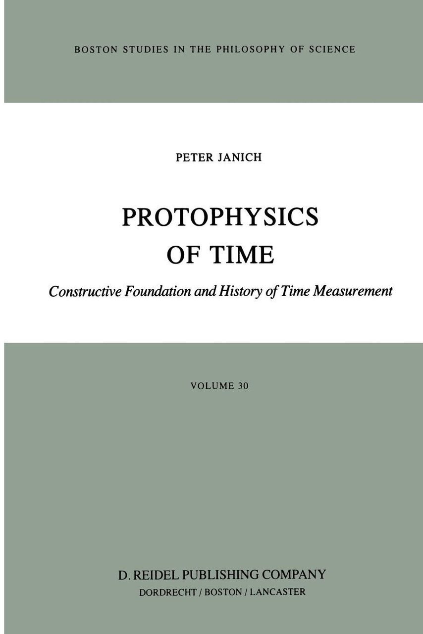 Protophysics of Time - P. Janich - Springer, 2013