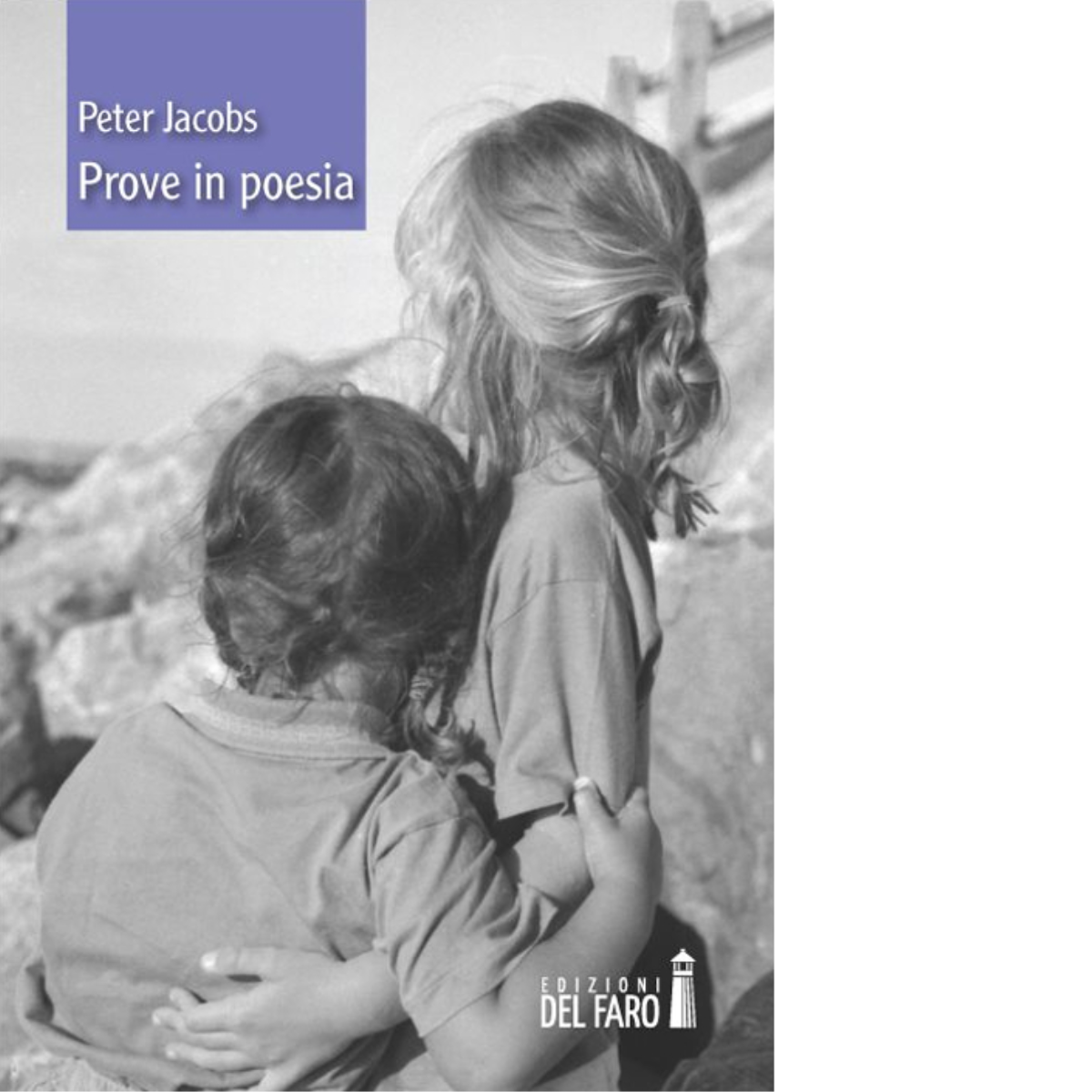 Prove in poesia di Jacobs Peter - Edizioni Del Faro, …