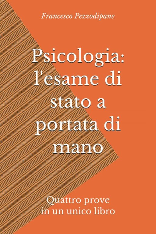 Psicologi: l?esame Di Stato a Portata Di Mano Quattro Prove …