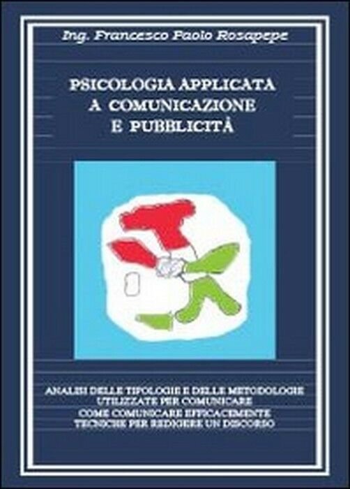 Psicologia applicata a comunicazione - Francesco P. Rosapepe, 2013, Youcanprin