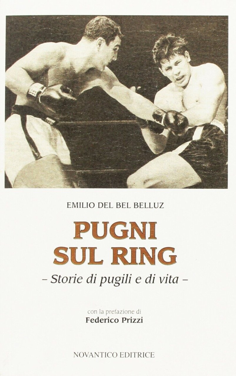 Pugni sul ring. Storie di pugili e di vita di …
