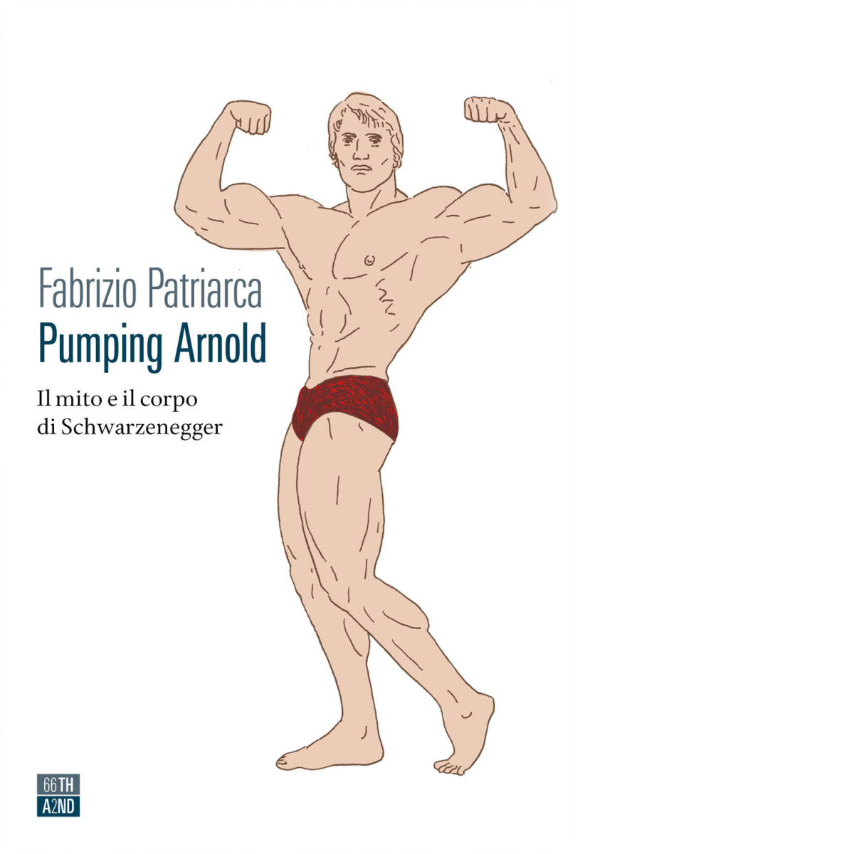 Pumping Arnold. Il mito e il corpo di Schwarzenegger di …