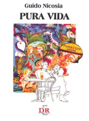 Pura vida di Guido Nicosia, 2005, Di Renzo Editore