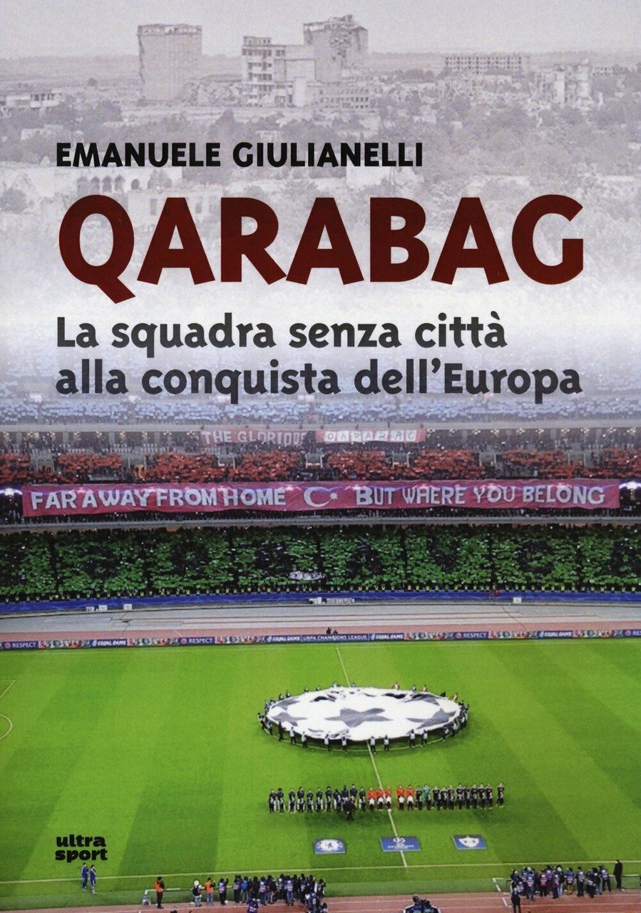 Qarabag: La squadra senza città alla conquista dell?Europa - Giulianelli, …