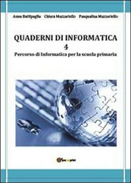 Quaderni di informatica Vol.4 - Battipaglia, Mazzariello, Mazzariello, 2013, Y