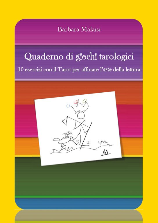Quaderno di giochi tarologici. 10 esercizi con il Tarot per …