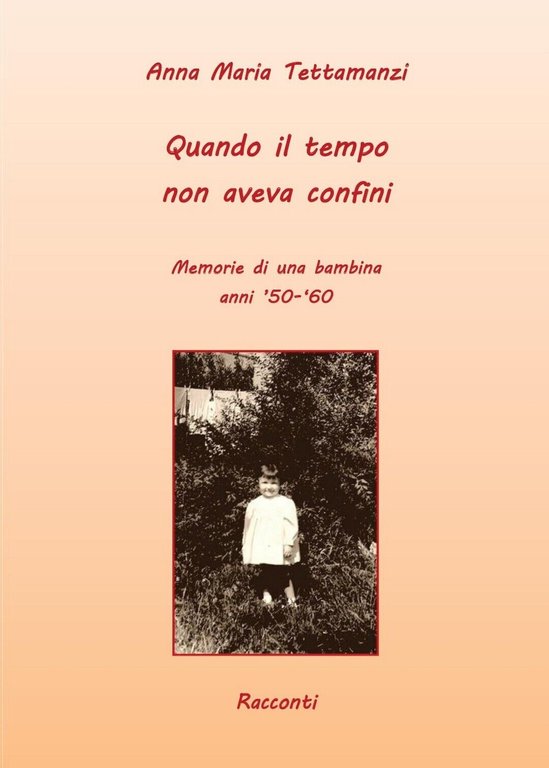 Quando il tempo non aveva confini di Anna M. Tettamanzi, …