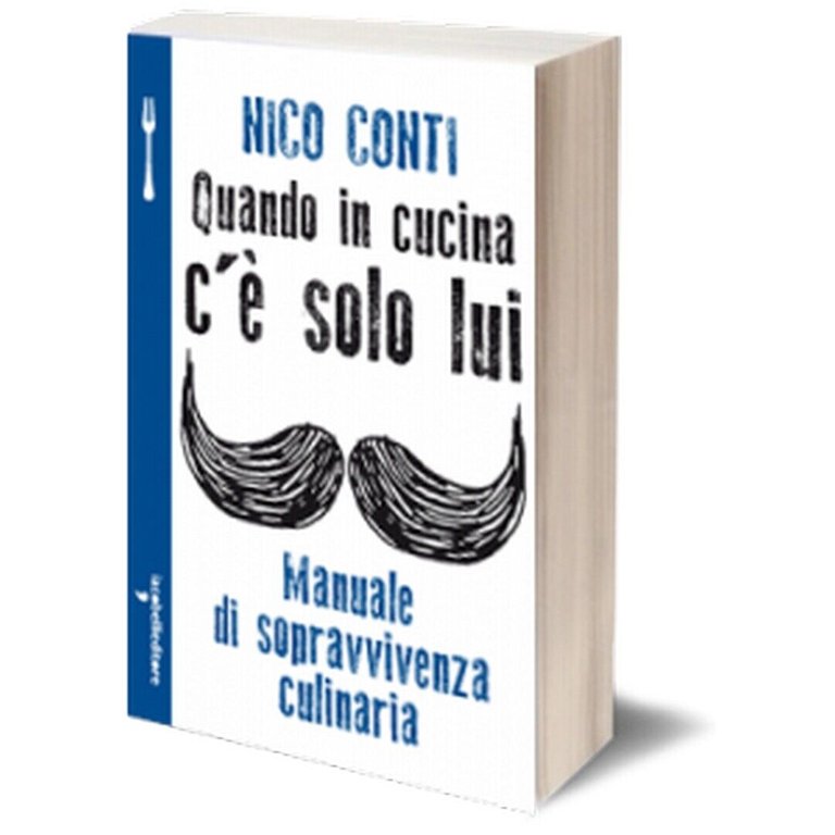 Quando in cucina c?è solo lui di Nico Conti, 2013, …