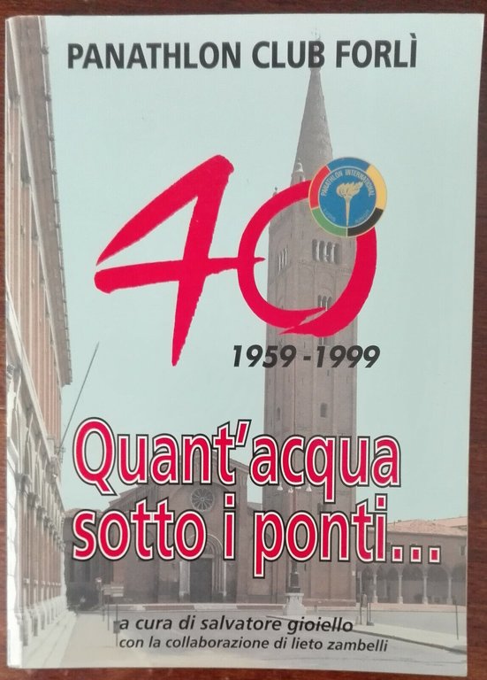 Quant'acqua sotto i ponti.- Salvatore Gioiello - Panathlon club Forlì,1999 … | Immagine Gallery 2