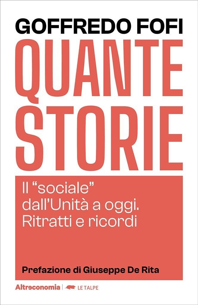 Quante storie. Il sociale dall?Unità a oggi. Ritratti e ricordi …