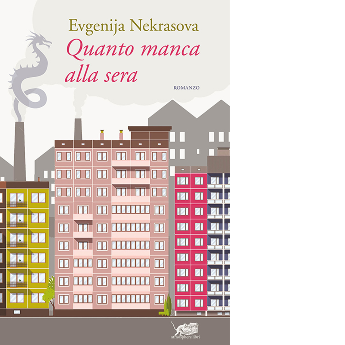 Quanto manca alla sera di Evgenjia Nekrasova, 2020, Atmosphere Libri