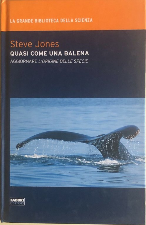 Quasi come una balena di Steve Jones, 2009, Fabbri editori | Immagine Gallery 2