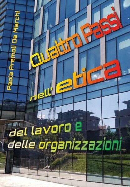 Quattro Passi nell?etica del lavoro e delle organizzazioni - ER