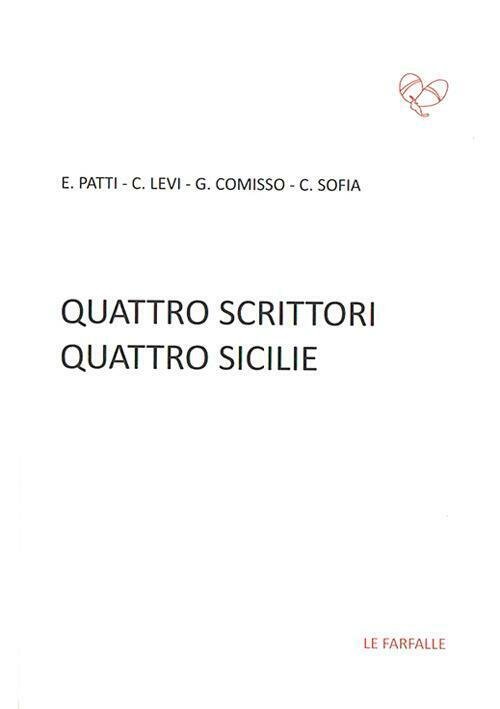 Quattro scrittori quattro Sicilie di D. Stazzone, 2015, Edizioni Le …