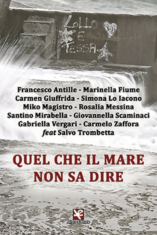 Quel che il mare non sa dire di Aa. Vv., …
