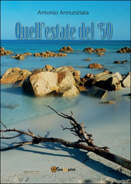 Quell?estate del?50 di Antonio Annunziata, 2016, Youcanprint | Immagine Gallery 2