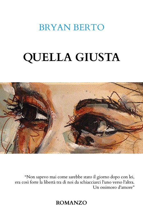 Quella Giusta di Bryan Berto, 2019, Youcanprint