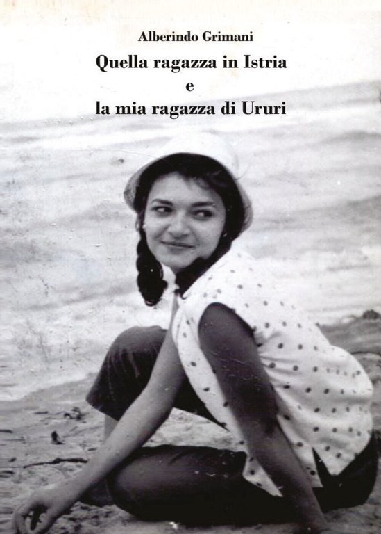 Quella ragazza in Istria e la mia ragazza di Ururi …