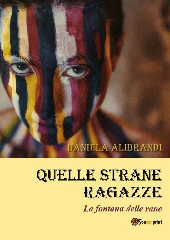 Quelle strane ragazze di Daniela Alibrandi, 2018, Youcanprint