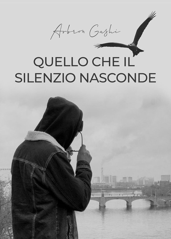 Quello che il silenzio nasconde di Arbron Gashi, 2021, Youcanprint