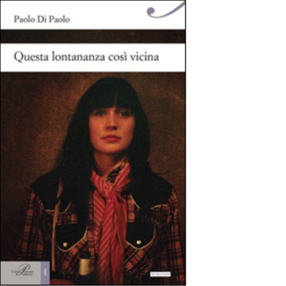 Questa lontananza così vicina di Paolo Di Paolo - Perrone, …