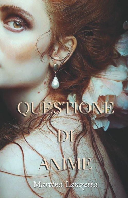 Questione di anime: seconda versione di Martina Lanzetta, 2022, Indipendently