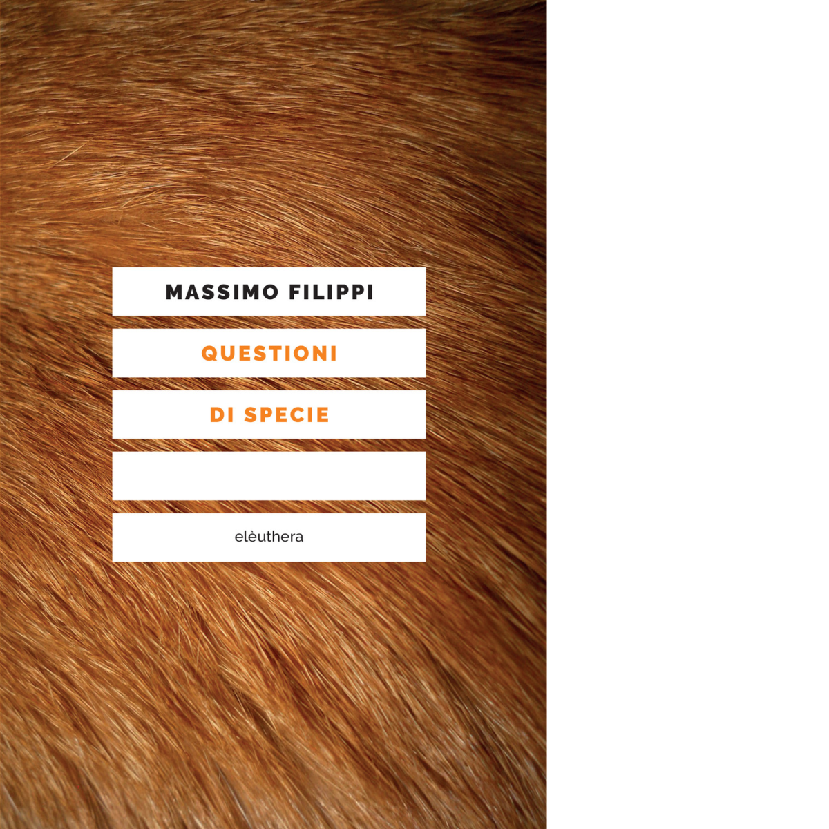 QUESTIONI DI SPECIE di MASSIMO FILIPPI - Elèuthera, 2017