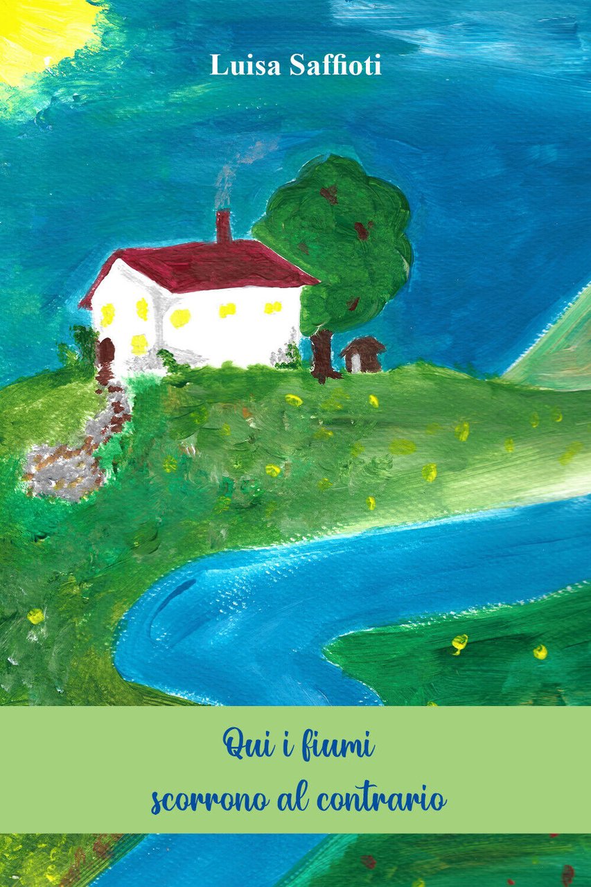 Qui i fiumi scorrono al contrario di Luisa Saffioti, 2022, …