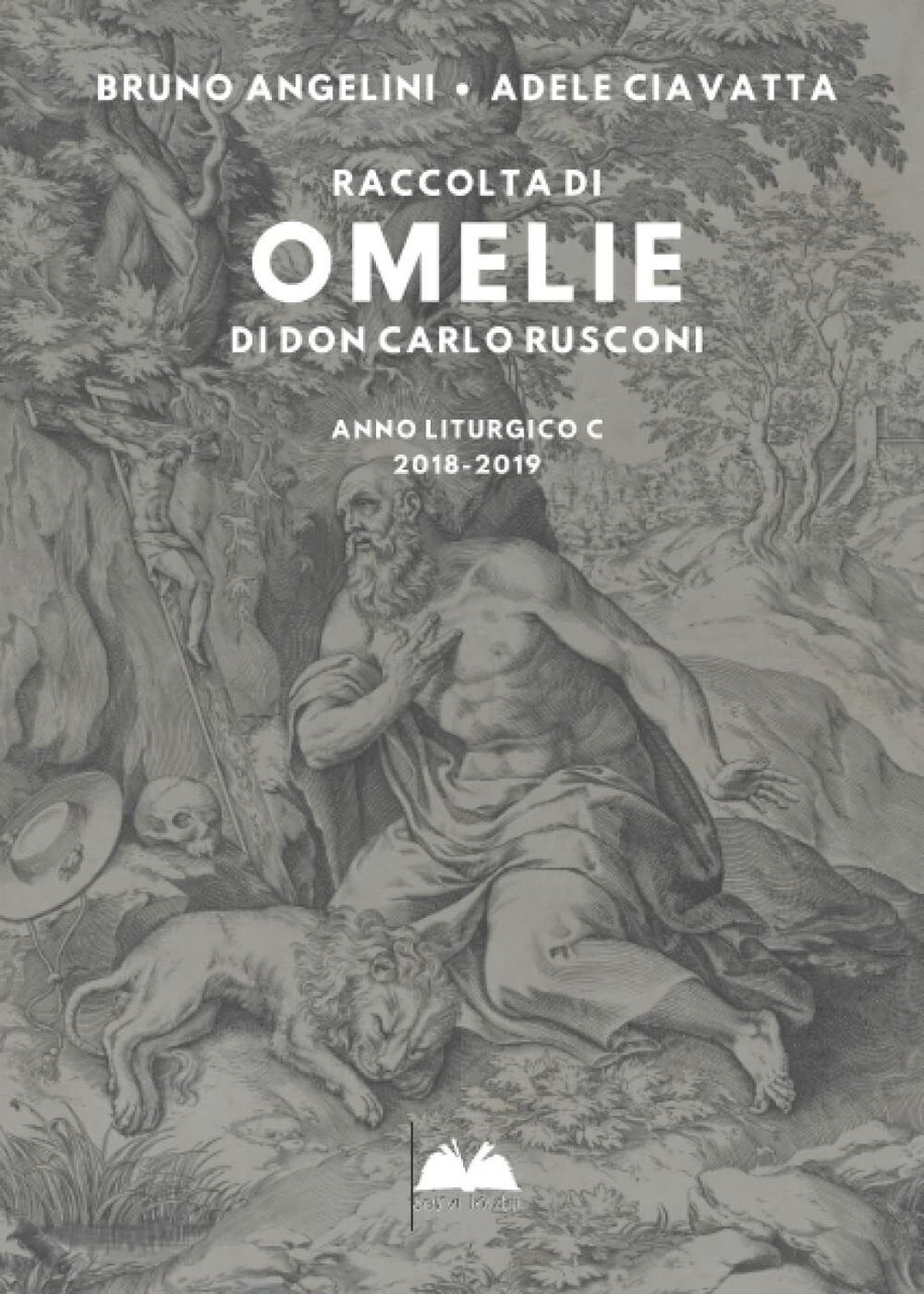 Raccolta di omelie di don Carlo Rusconi: Anno Liturgico C …