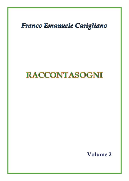 RACCONTASOGNI Volume 2 di Franco Emanuele Carigliano, 2018, Youcanprint