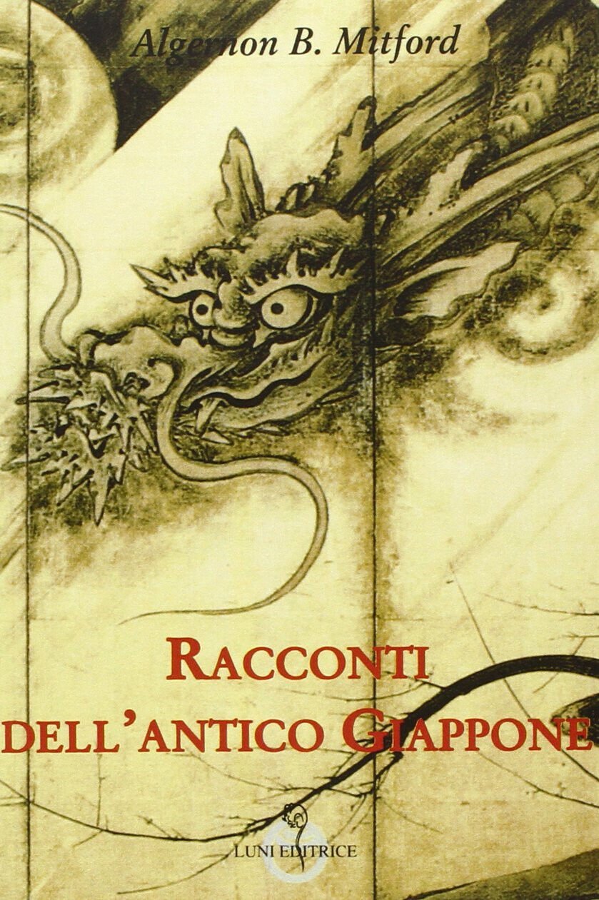 Racconti dell antico Giappone - Algernon B. Mitford - Luni, …