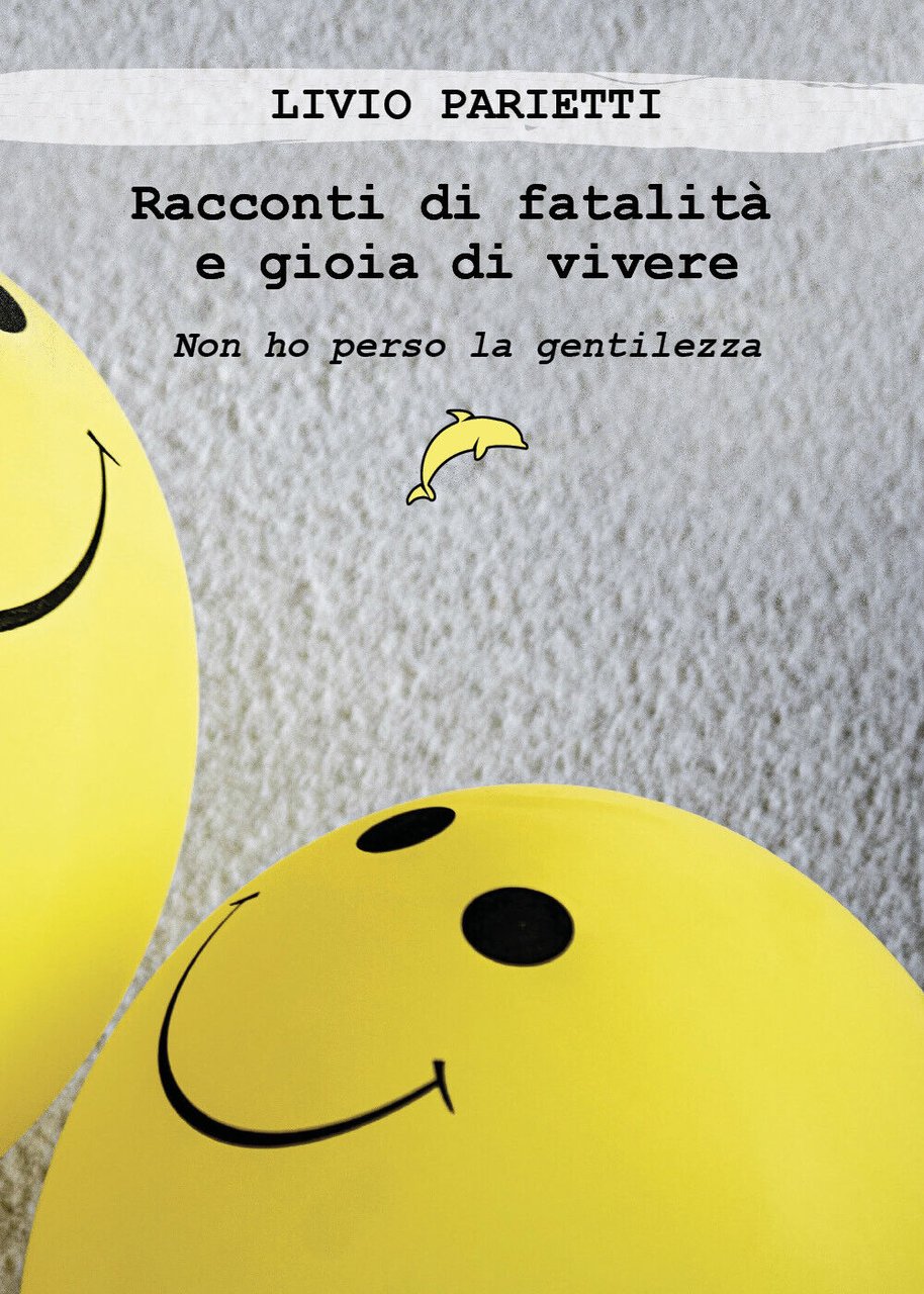 Racconti di fatalità e gioia di vivere. Non ho perso … | Immagine principale