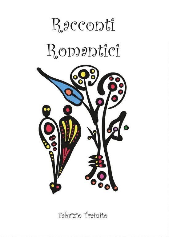 Racconti romantici di Fabrizio Trainito, 2017, Youcanprint