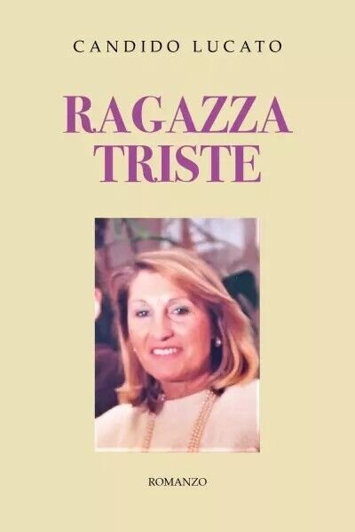 Ragazza triste di Candido Lucato, 2023, Youcanprint