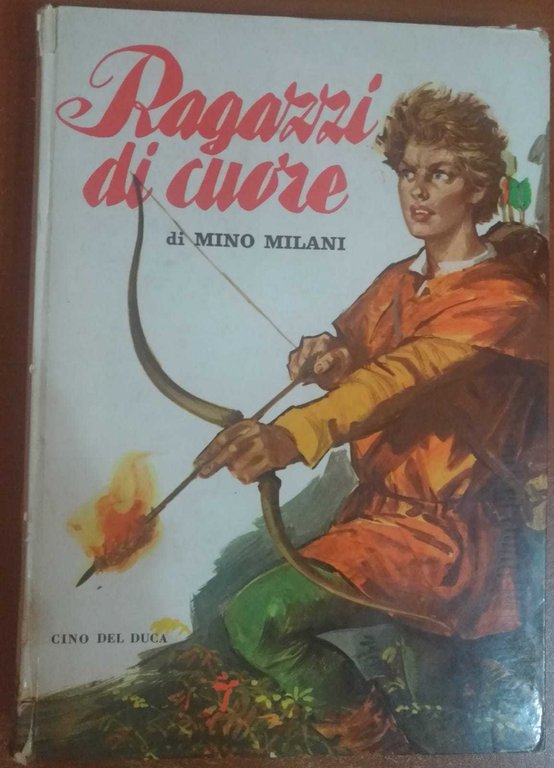 Ragazzi di cuore- Mino Milani,1960,Cino del Duca - S