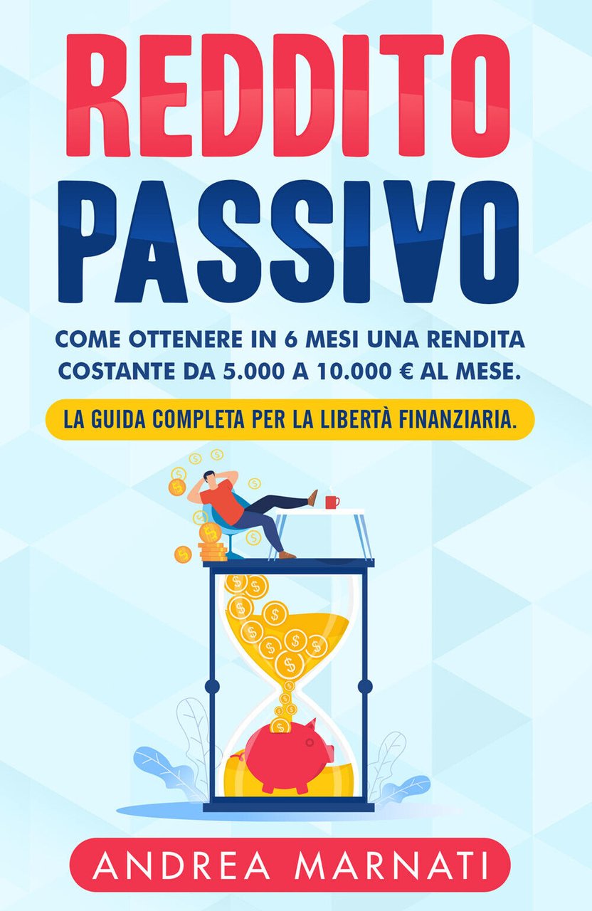 Reddito Passivo di Andrea Marnati, 2022, Youcanprint