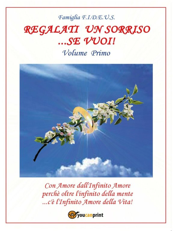 Regalati un sorriso.se vuoi! - Volume Primo di Famiglia F. …