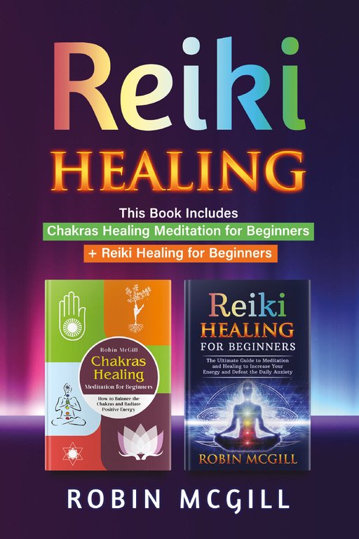 Reiki Healing. This Book Includes: Chakras Healing Meditation for Beginners …