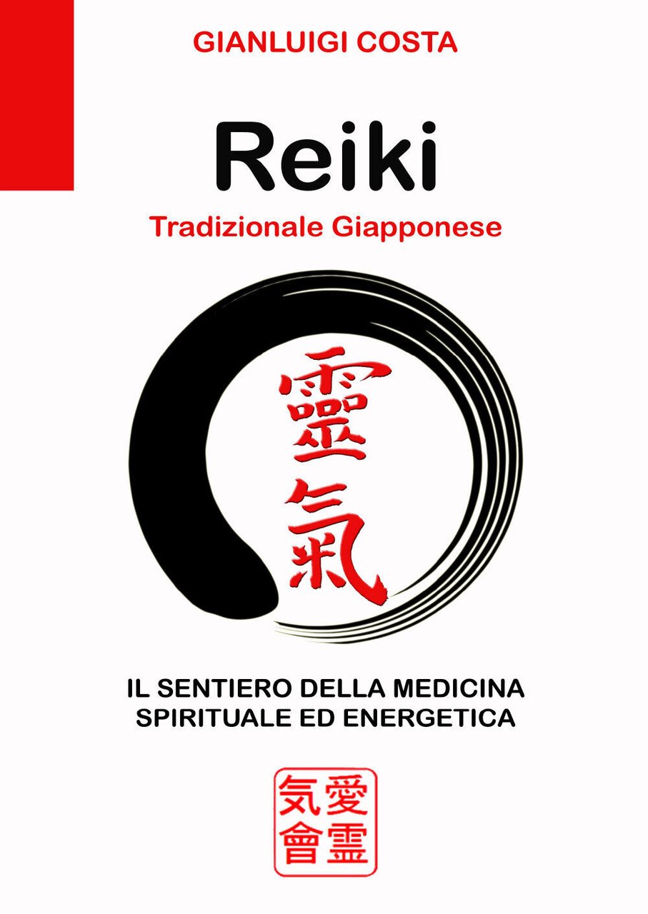Reiki tradizionale giapponese. Il sentiero della medicina spirituale ed energeti